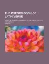 Seller image for The Oxford Book of Latin Verse; From the Earliest Fragments to the End of the Vth Century A.D. for sale by Agapea Libros
