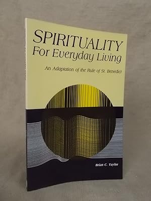 Seller image for SPIRITUALITY FOR EVERYDAY LIVING AN ADAPTATION OF THE RULE OF ST. BENEDICT for sale by Gage Postal Books