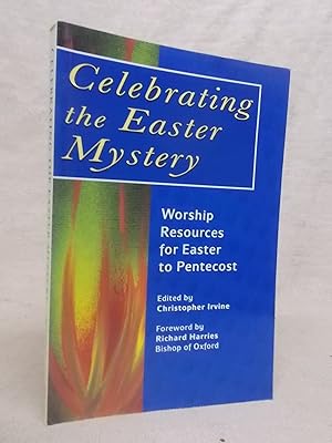 Seller image for CELEBRATING THE EASTER MYSTERY - WORSHIP RESOURCES FOR EASTER TO PENTECOST for sale by Gage Postal Books
