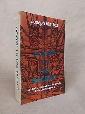 Imagen del vendedor de DOORS TO THE SACRED A HISTORICAL INTRODUCTION TO SACRAMENTS IN THE CHRISTIAN CHURCH a la venta por Gage Postal Books