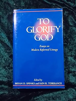 Seller image for TO GLORFY GOD ESSAYS ON MODERN REFORMED LITURGY for sale by Gage Postal Books