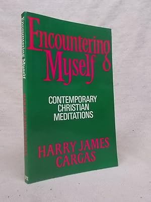Seller image for ENCOUNTERING MYSELF - CONTEMPORARY CHRISTIAN MEDITATIONS for sale by Gage Postal Books