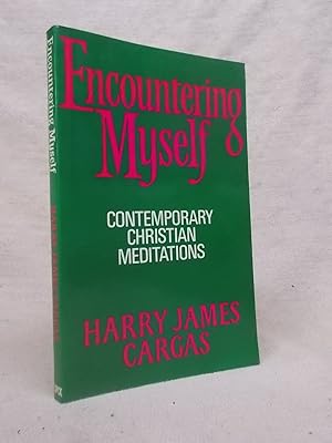 Bild des Verkufers fr ENCOUNTERING MYSELF - CONTEMPORARY CHRISTIAN MEDITATIONS zum Verkauf von Gage Postal Books