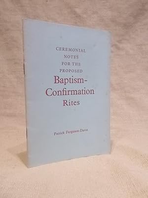 Immagine del venditore per CEREMONIAL NOTES FOR THE PROPOSED BAPTISM/CONFIRMATION RITES venduto da Gage Postal Books