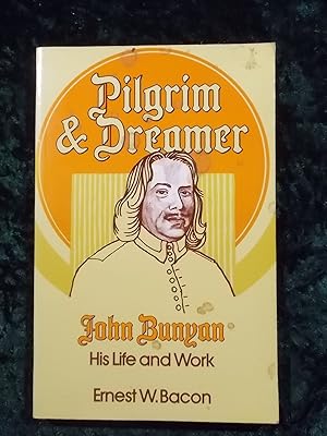 Imagen del vendedor de PILGRIM AND DREAMER - JOHN BUNYAN HIS LIFE AND WORK a la venta por Gage Postal Books