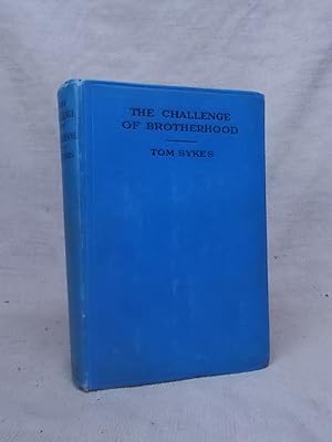 Seller image for THE CHALLENGE OF BROTHERHOOD - THE JOHN CLIFFORD LECTURE FOR 1922 DELIVERED IN LEEDS SEP LLTH 1922 for sale by Gage Postal Books