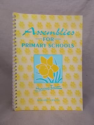 Seller image for ASSEMBLIES FOR PRIMARY SCHOOLS SPRING TERM for sale by Gage Postal Books