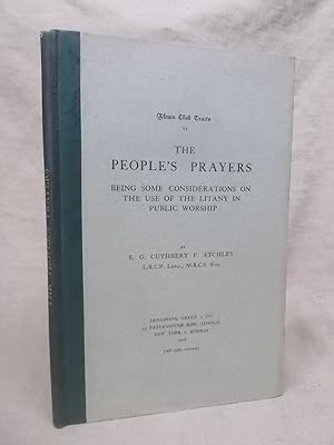 Bild des Verkufers fr THE PEOPLE'S PRAYERS BEING SOME CONSIDERATIONS ON THE USE OF THE LITANY IN PUBLIC WORSHIP ALCUIN CLUB TRACTS VI zum Verkauf von Gage Postal Books