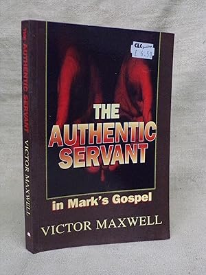 Bild des Verkufers fr THE AUTHENTIC SERVANT IN MARK'S GOSPEL zum Verkauf von Gage Postal Books