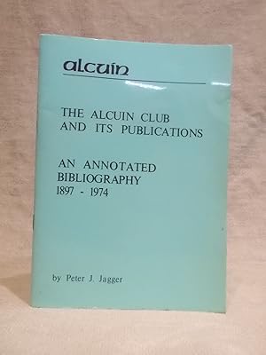 Seller image for THE ALCUIN CLUB AND ITS PUBLICATIONS - AN ANNOTATED BIBLIOGRAPHY 1897-1974 for sale by Gage Postal Books