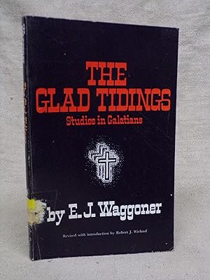 Immagine del venditore per THE GLAD TIDINGS - STUDIES IN GALATIANS venduto da Gage Postal Books