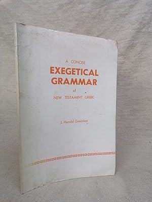 Seller image for A CONCISE EXEGETICAL GRAMMAR OF NEW TESTAMENT GREEK for sale by Gage Postal Books