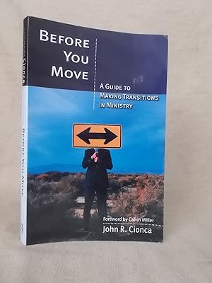 Seller image for BEFORE YOU MOVE A GUIDE TO MAKING TRANSITIONS IN MINISTRY for sale by Gage Postal Books
