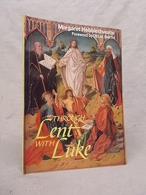 Seller image for THROUGH LENT WITH LUKE - DAILY REFLECTIONS ON THE TRANSFIGURATION AND PASSION for sale by Gage Postal Books