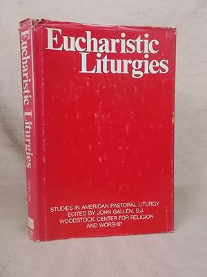 Seller image for EUCHARISTIC LITURGIES STUDIES IN AMERICAN PASTORAL LITURGY for sale by Gage Postal Books