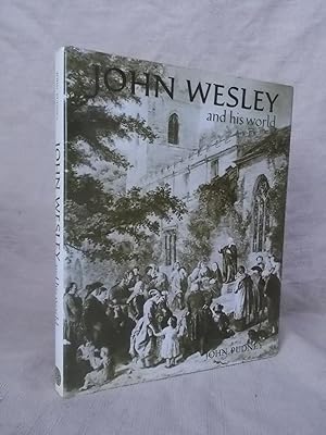 Seller image for JOHN WESLEY AND HIS WORLD - with 125 illustrations for sale by Gage Postal Books