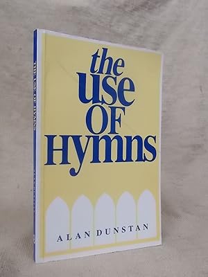 Seller image for THE USE OF HYMNS - A PRACTICAL EXPLORATION OF THE PLACE OF HYMNODY WITHIN THE LITURGY for sale by Gage Postal Books