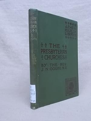 Seller image for THE PRESBYTERIAN CHURCHES THEIR PLACE AND POWER IN MODERN CHRISTENDOM for sale by Gage Postal Books