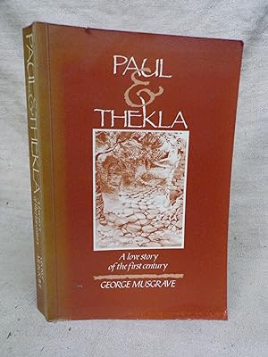 Immagine del venditore per PAUL & THEKLA - A LOVE STORY OF THE FIRST CENTURY venduto da Gage Postal Books