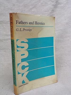 Seller image for FATHERS AND HERETICS - SIX STUDIES IN DOGMATIC FAITH WITH PROLOGUE AND EPILOGUE - BEING THE BAMPTON LECTURES FOR 1940 for sale by Gage Postal Books