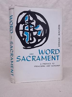 Immagine del venditore per WORD AND SACRAMENT - A PREFACE TO PREACHING AND WORSHIP venduto da Gage Postal Books