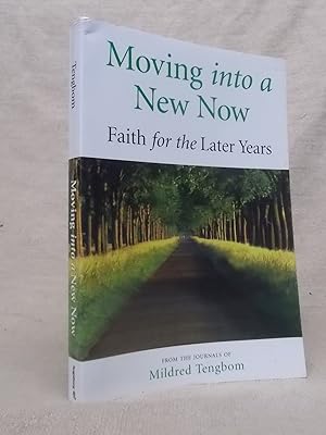 Seller image for MOVING INTO A NEW NOW - FAITH FOR THE LATER YEARS for sale by Gage Postal Books