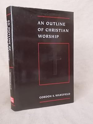 Seller image for AN OUTLINE OF CHRISTIAN WORSHIP for sale by Gage Postal Books