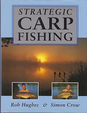 Bild des Verkufers fr STRATEGIC CARP FISHING. By Rob Hughes and Simon Crow. zum Verkauf von Coch-y-Bonddu Books Ltd