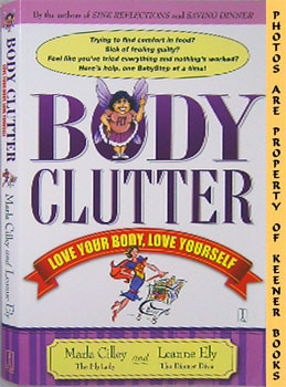 Body Clutter : Love Your Body, Love Yourself
