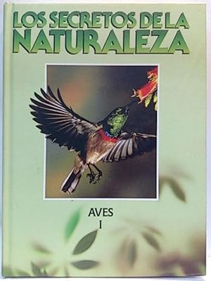 Secretos De La Naturaleza, Los. Las Aves. (T.1)