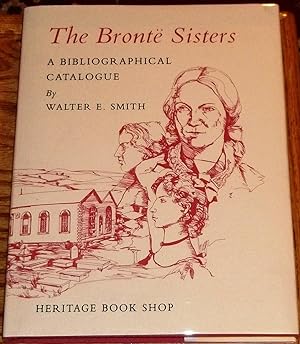 The Bronte Sisters, a Bibliographical Catalogue