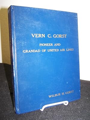 Vern C. Gorst: Pioneer and Grandad of United Air Lines