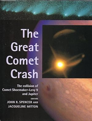 Seller image for The Great Comet Crash: The Collision of Comet Shoemaker-Levy 9 and Jupiter for sale by George Longden