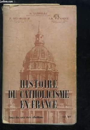 Image du vendeur pour Histoire du Catholicisme en France. TOME 2 : Sous les Rois trs chrtiens. mis en vente par Le-Livre