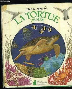 Bild des Verkufers fr MON AMIE LA TORTUE DE MER. zum Verkauf von Le-Livre