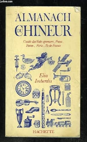 Imagen del vendedor de ALMANACH DU CHINEUR. GUIDE DU VIDE GRENIER, PICEn FOIRES, PARIS, ILE DE FRANCE. a la venta por Le-Livre