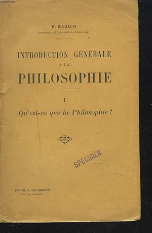 Bild des Verkufers fr INTRODUCTION GENERALE A LA PHILOSOPHIE. I- Qu'est ce que la philosophie ? zum Verkauf von Le-Livre