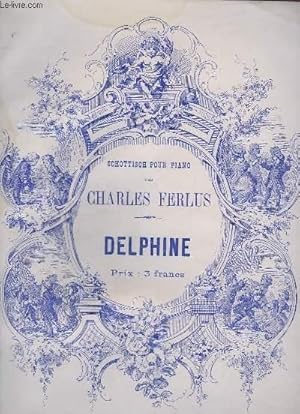 Seller image for DELPHINE - SCHOTTISCH POUR PIANO. for sale by Le-Livre