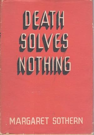 DEATH SOLVES NOTHING.