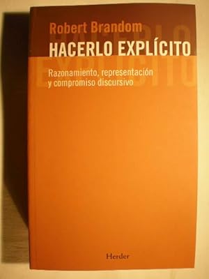 Imagen del vendedor de Hacerlo explcito. Razonamiento, representacin y compromiso discursivo. a la venta por Librera Antonio Azorn