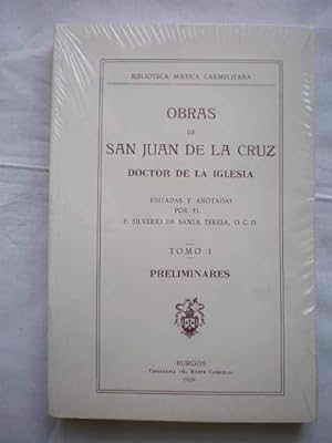 Obras de San Juan de la Cruz, editadas y anotadas por el P. Silverio de Santa Teresa. Tomo I. Pre...