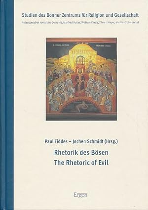 Seller image for Rhetorik des Bsen = The rhetoric of evil. Studien des Bonner Zentrums fr Religion und Gesellschaft Bd. 9. for sale by Fundus-Online GbR Borkert Schwarz Zerfa