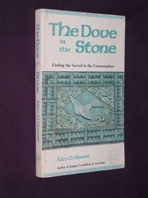 Imagen del vendedor de The Dove in the Stone: Finding the Sacred in the Commonplace a la venta por BOOKBARROW (PBFA member)