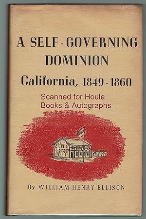 A Self-Governing Dominion: California, 1849-1860