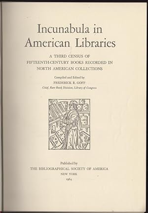 Imagen del vendedor de Incunabula in American Libraries. A Third Census of Fifteenth-Century Books Recorded in North American Collections a la venta por Kaaterskill Books, ABAA/ILAB