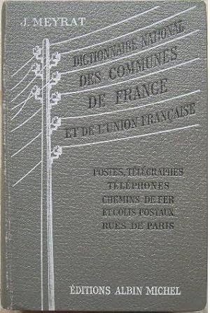 Dictionnaire national des communes de France et d'Algérie, colonies françaises, pays de protector...