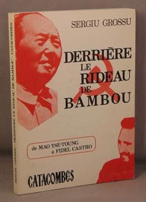 Derriere le Rideau de Bambou. De Mao Tse-toung a Fidel Castro