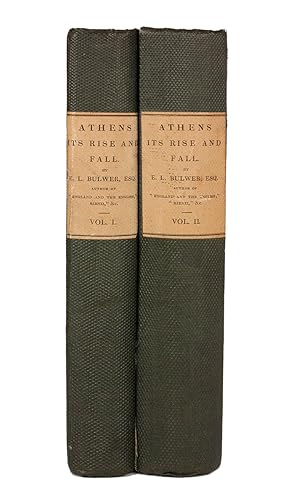 Athens. Its Rise and Fall With Views of the Literature, Philosophy, and Social Life of the Atheni...
