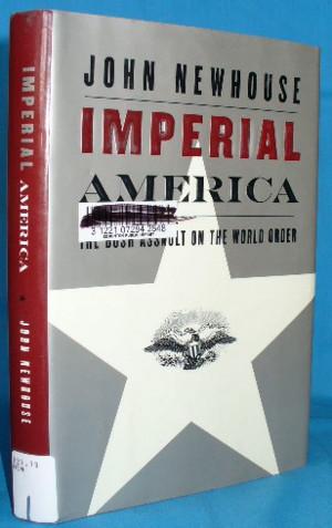 Imperial America: The Bush Assault on the World Order