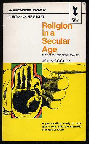 Immagine del venditore per Religion in a Secular Age: The Search For Final Meaning venduto da Between the Covers-Rare Books, Inc. ABAA